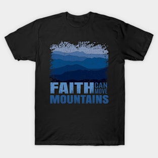 Scripture Verse Christian Faith Can Move Mountain Quote T-Shirt